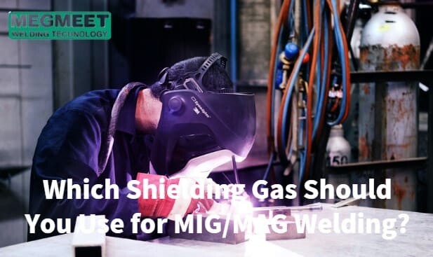 Which Shielding Gas Should You Use for MIG and MAG Welding.jpg